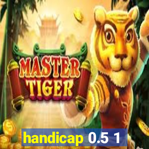 handicap 0.5 1